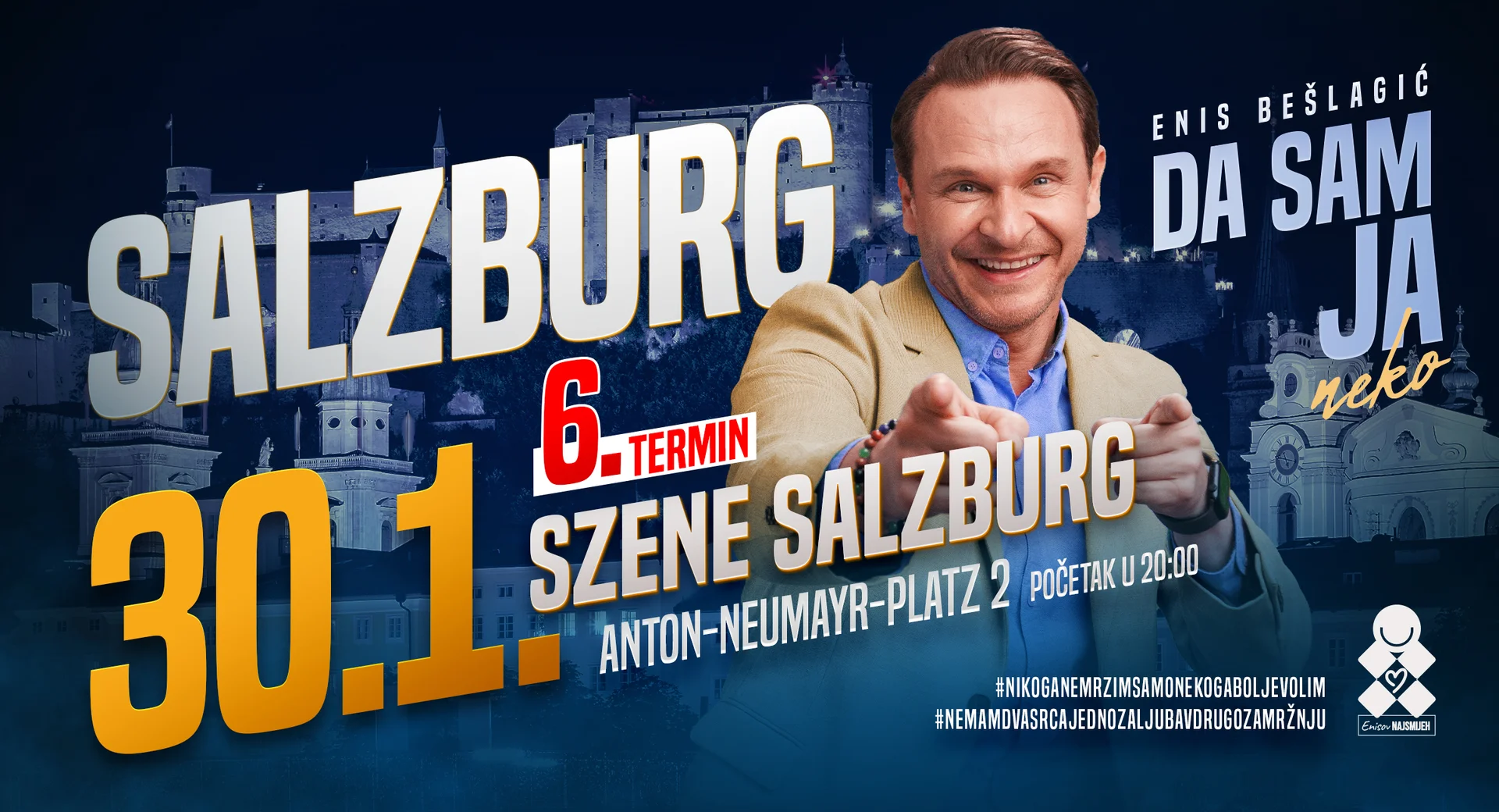 Enis Bešlagić “DA SAM JA NEKO” – Salzburg 6.termin